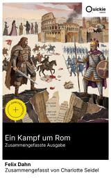 Icon image Ein Kampf um Rom (Zusammengefasste Ausgabe): Bereicherte Ausgabe. Spätantike in Italien: Theoderichs Ostgoten, Feldherren und der Kampf um Macht und Untergang