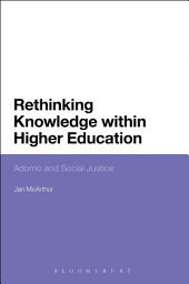 Icon image Rethinking Knowledge within Higher Education: Adorno and Social Justice