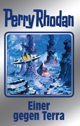 Icon image Perry Rhodan 135: Einer gegen Terra (Silberband): 6. Band des Zyklus "Die Endlose Armada"
