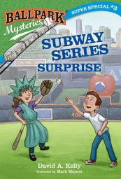 Icon image Ballpark Mysteries Super Special #3: Subway Series Surprise