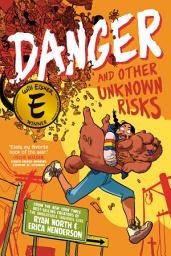Icon image Danger and Other Unknown Risks: A Graphic Novel