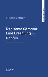 Icon image Der letzte Sommer: Eine Erzählung in Briefen