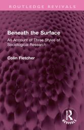 Icon image Beneath the Surface: An Account of Three Styles of Sociological Research