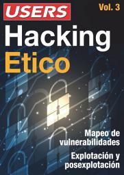 Icon image Hacking Etico - Vol.3: Mapeo de vulnerabilidades - Explotación y posexplotación