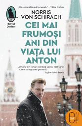Icon image Cei mai frumosi ani din viata lui Anton