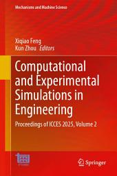 Icon image Computational and Experimental Simulations in Engineering: Proceedings of ICCES 2025, Volume 2