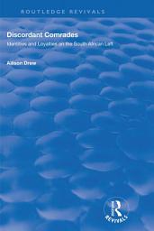 Icon image Discordant Comrades: Identities and Loyalties on the South African Left