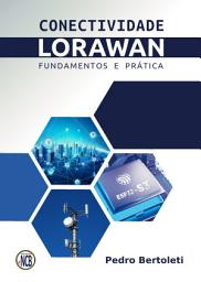 Icon image Conectividade LoRaWAN: Fundamentos e Prática