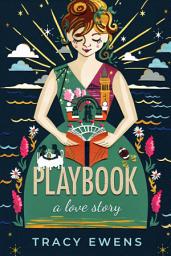 Icon image Playbook: A Love Story: An Opposites Attract Contemporary Romance