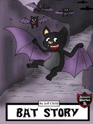 Icon image Bat Story: Funny Diary of a Silly Bat for Kids (Adventure Stories for Kids)