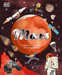 Icon image Mars: Explore the Mysteries of the Red Planet