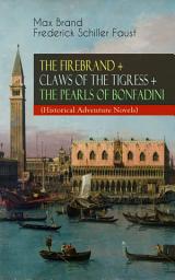 Icon image THE FIREBRAND + CLAWS OF THE TIGRESS + THE PEARLS OF BONFADINI (Historical Adventure Novels): Firebrand Series – The Adventures of Tizzo, the Master Swordsman