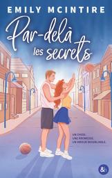 Icon image Par-delà les secrets: Une romance intense par Emily McIntire, l'autrice de Hooked