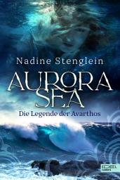 Icon image Aurora Sea: Die Legende der Avarthos