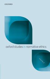 Icon image Oxford Studies Normative Ethics, Volume 4