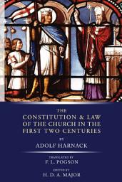 Icon image The Constitution and Law of the Church in the First Two Centuries