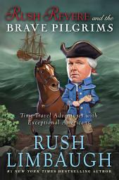 Icon image Rush Revere and the Brave Pilgrims: Time-Travel Adventures with Exceptional Americans