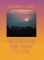 Icon image Meditaciones Para Sanar Tu Vida