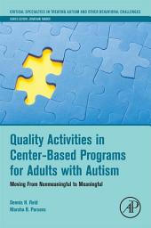 Icon image Quality Activities in Center-Based Programs for Adults with Autism: Moving from Nonmeaningful to Meaningful