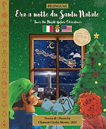 Icon image BILINGUAL 'Twas the Night Before Christmas - 200th Anniversary Edition: SALENTINO Era a notte du Santu Natale: Enhanced eBooks