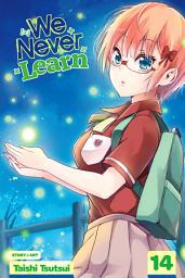 Icon image We Never Learn: The Clockwork Fireflies Yearn for the Snow Flurries of [X]