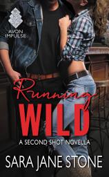 Icon image Running Wild: A Second Shot Novella