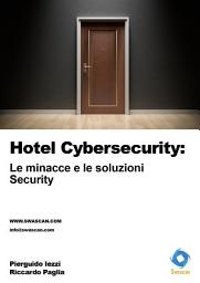 Icon image Hotel Cybersecurity: le minacce e le soluzioni. Security