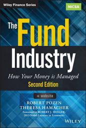 Icon image The Fund Industry: How Your Money is Managed, Edition 2
