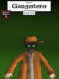 Icon image Story of Gangsters: A Hero Facing a Dilemma (Kids’ Adventure Stories)