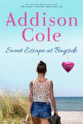 Icon image Sweet Escape at Bayside (Sweet with Heat: Bayside Summers #4) Small town, sweet contemporary romance