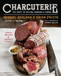 Icon image Charcuterie: The Craft of Salting, Smoking, and Curing
