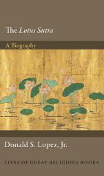 Icon image The Lotus Sutra: A Biography