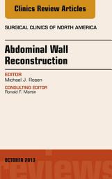 Icon image Abdominal Wall Reconstruction, An Issue of Surgical Clinics