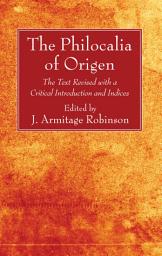 Icon image The Philocalia of Origen: The Text Revised with a Critical Introduction and Indices