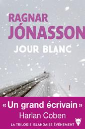 Icon image Jour blanc: La Trilogie blanche vol. 3