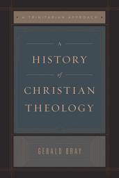 Icon image A History of Christian Theology (Repack): A Trinitarian Approach