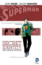 Icon image Superman: Secret Identity Deluxe Edition: Volume 1