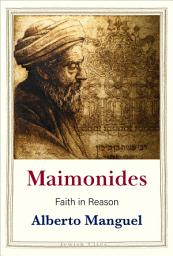 Icon image Maimonides: Faith in Reason