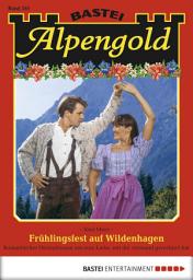 Icon image Alpengold 241: Frühlingsfest auf Wildenhagen