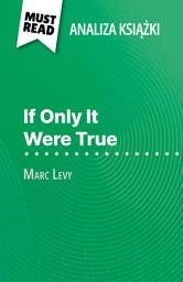 Icon image If Only It Were True książka Marc Levy (Analiza książki): Pełna analiza i szczegółowe podsumowanie pracy