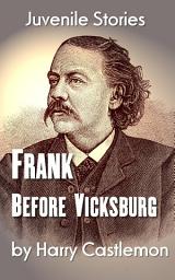 Icon image Frank Before Vicksburg: Juvenile Stories