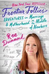 Icon image Frontier Follies: Adventures in Marriage and Motherhood in the Middle of Nowhere
