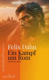 Icon image Ein Kampf um Rom: Historischer Roman