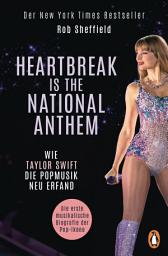 Icon image Heartbreak is the National Anthem: Wie Taylor Swift die Popmusik neu erfand - Der New York Times Bestseller jetzt auf Deutsch