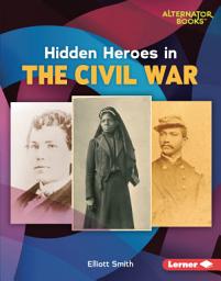Icon image Hidden Heroes in the Civil War