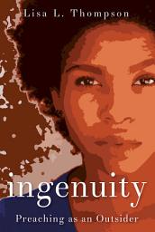 Icon image Ingenuity: Preaching as an Outsider