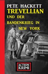 Icon image Trevellian und der Bandenkrieg in New York: Action Krimi
