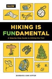 Icon image Hiking Is Fundamental: A Step-by-Step Guide to Hitting the Trail