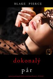 Icon image Dokonalý pár (napínavý psychologický thriller ze série Jessie Huntová – díl dvacátý)
