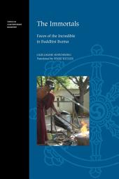 Icon image The Immortals: Faces of the Incredible in Buddhist Burma
